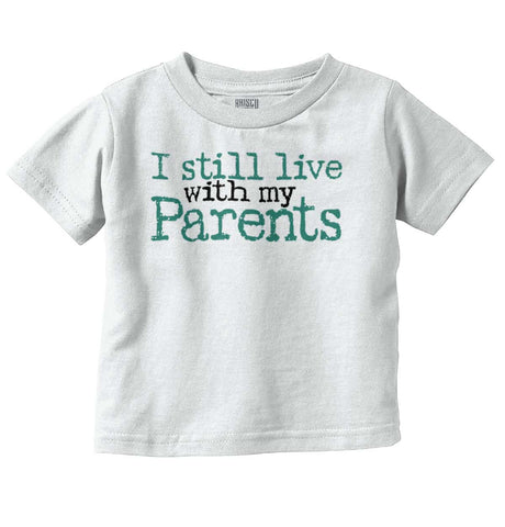 With My Parents Infant Toddler T Shirt-Direct To Garment Print-Brisco Baby
