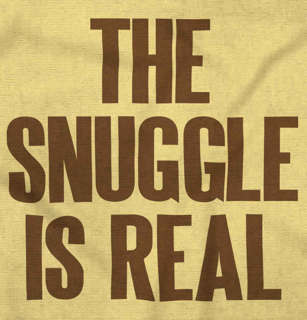 Snuggle Is Real Infant Toddler T Shirt-Direct To Garment Print-Brisco Baby