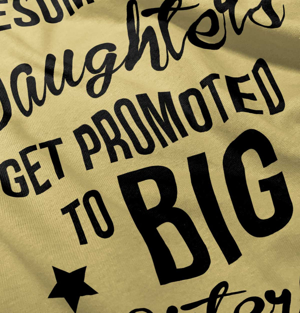 Awesome Daughter Promote Big Sisters Infant Toddler T Shirt-Direct To Garment Print-Brisco Baby