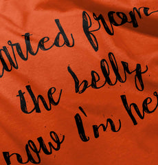 Started From The Belly Infant Toddler T Shirt-Direct To Garment Print-Brisco Baby