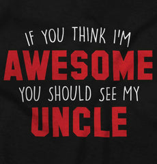 Awesome You Should See Uncle Infant Toddler T Shirt-Direct To Garment Print-Brisco Baby