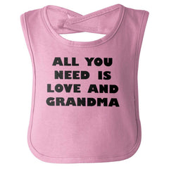 All You Need Is Love And Grandma Infant Baby Bib-Direct To Garment Print-Brisco Baby