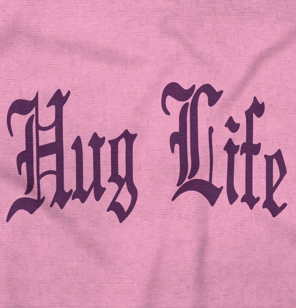 Hug Life Infant Toddler T Shirt-Direct To Garment Print-Brisco Baby