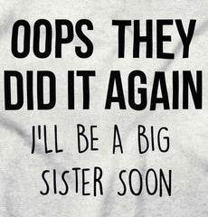 Oops They Did It Again Big Sister Infant Toddler T Shirt-Direct To Garment Print-Brisco Baby