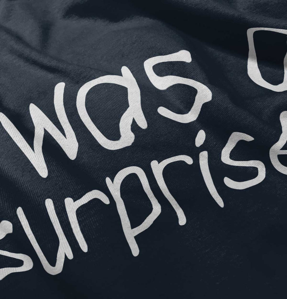 I Was A Surprise Romper Bodysuit-Direct To Garment Print-Brisco Baby