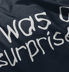 I Was A Surprise Romper Bodysuit-Direct To Garment Print-Brisco Baby