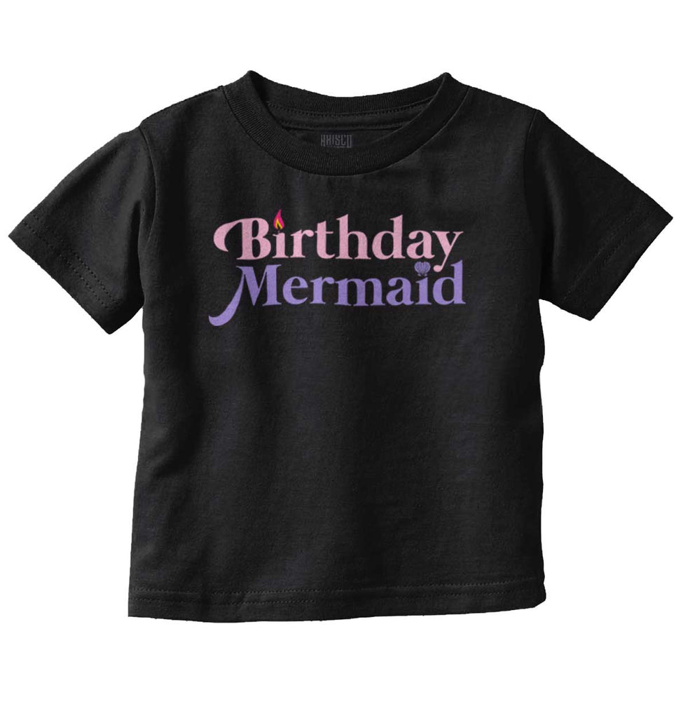 Birthday Mermaid Infant Toddler T Shirt-Direct To Garment Print-Brisco Baby