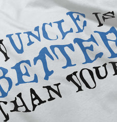 My Uncle Is Better Than Yours Infant Baby Bib-Direct To Garment Print-Brisco Baby