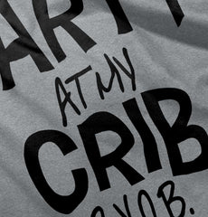 Party At My Crib Infant Toddler T Shirt-Direct To Garment Print-Brisco Baby