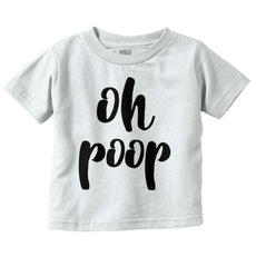 Oh Poop Infant Toddler T Shirt-Direct To Garment Print-Brisco Baby