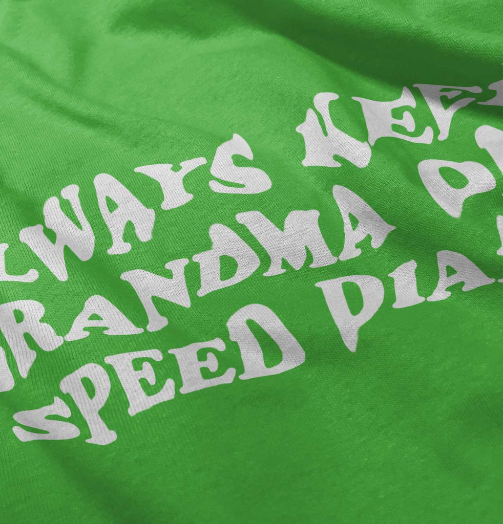 Always Keep Grandma Speed Dial Infant Toddler T Shirt-Direct To Garment Print-Brisco Baby