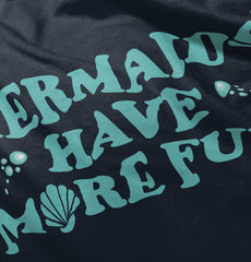 Mermaids Have More Fun Infant Toddler T Shirt-Direct To Garment Print-Brisco Baby
