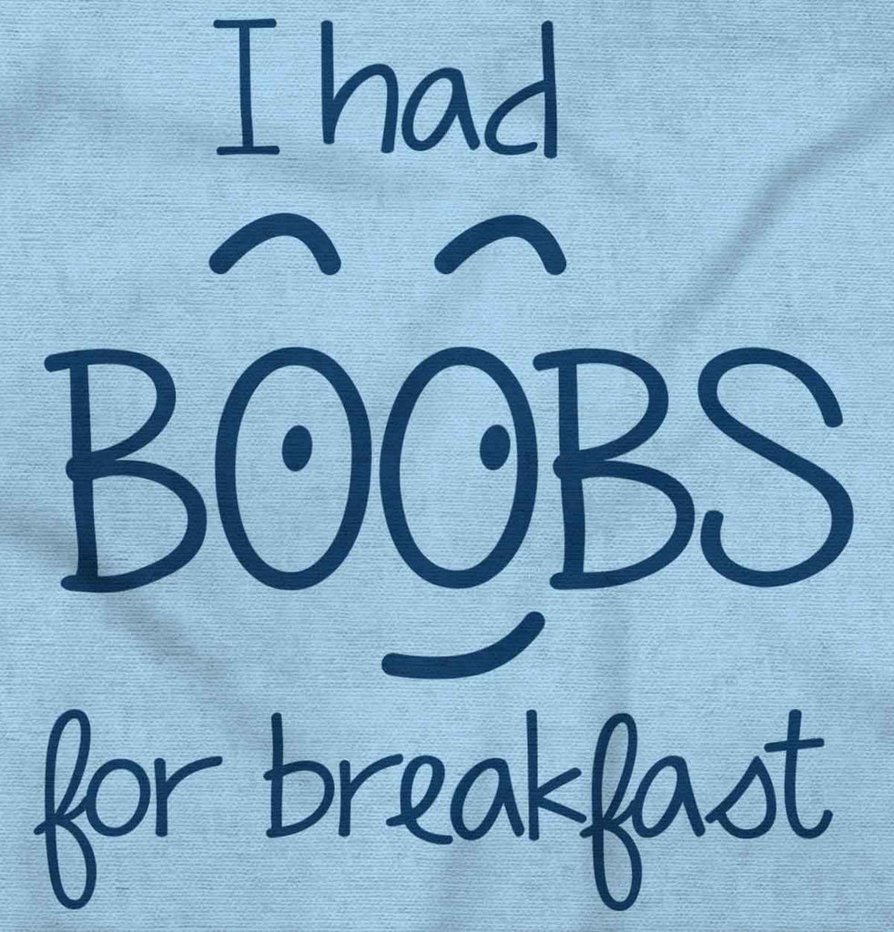 I Had Boobs Infant Toddler T Shirt-Direct To Garment Print-Brisco Baby