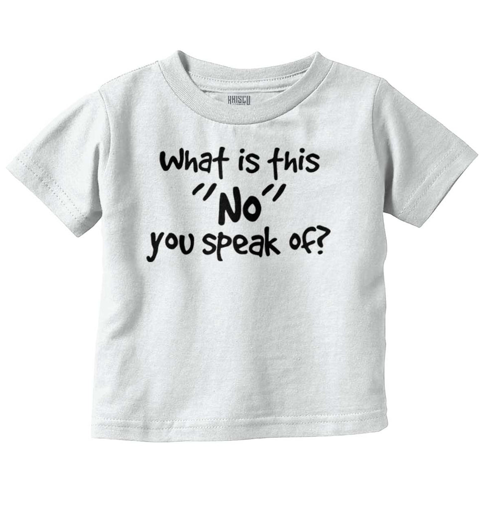 What is No Infant Toddler T Shirt-Direct To Garment Print-Brisco Baby
