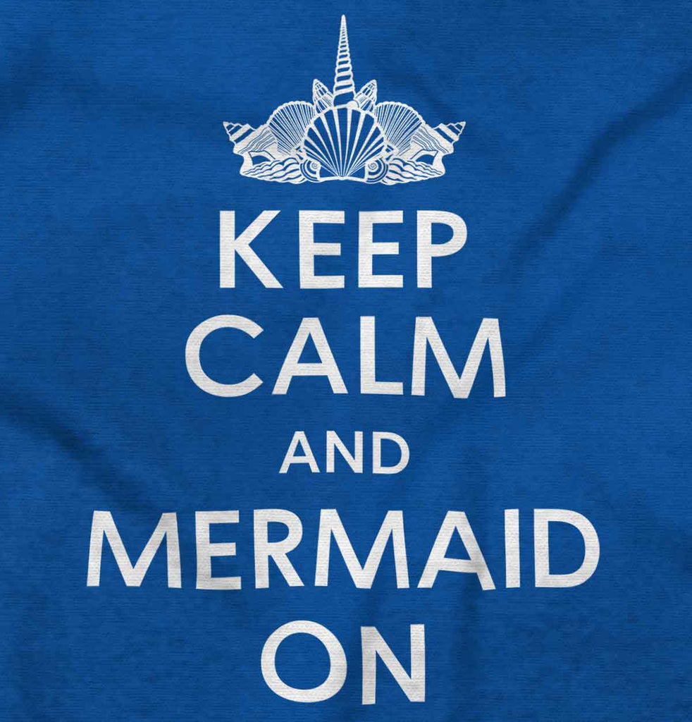 Keep Calm Mermaid On Infant Toddler T Shirt-Direct To Garment Print-Brisco Baby