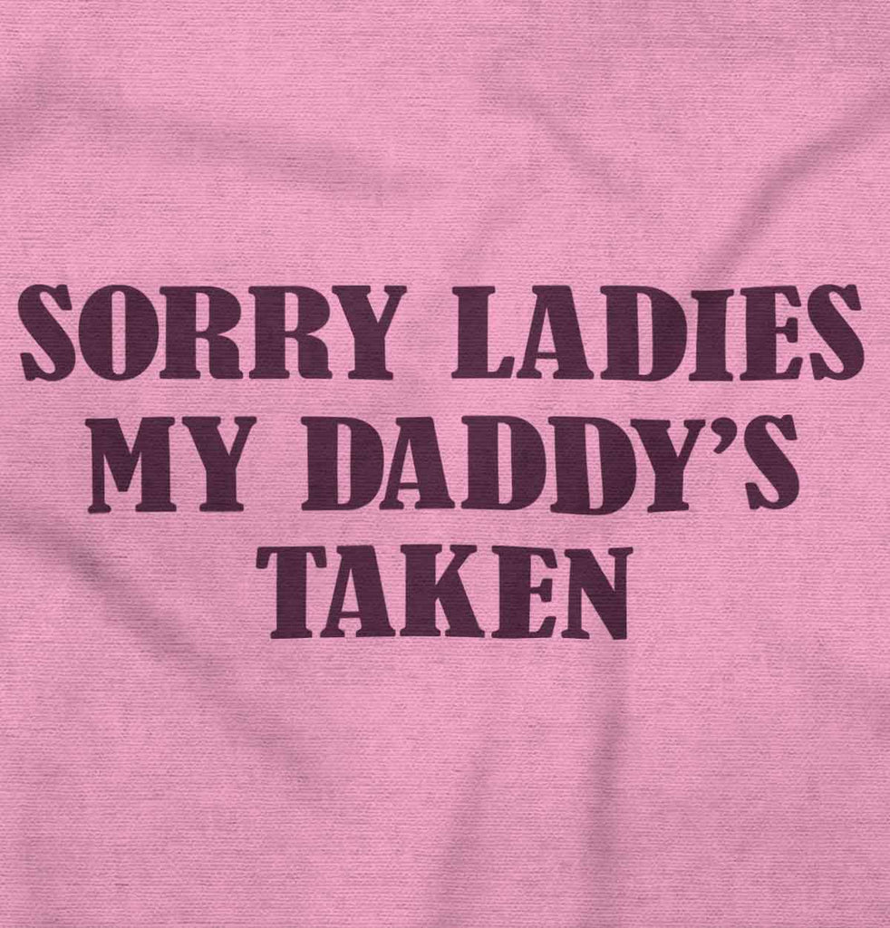 Daddy's Taken Infant Toddler T Shirt-Direct To Garment Print-Brisco Baby