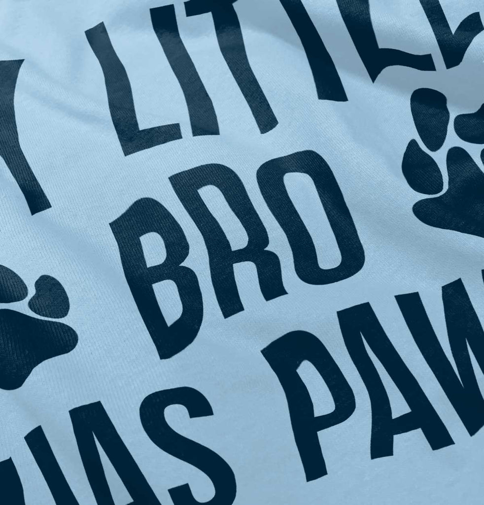My Little Bro Has Paws Infant Toddler T Shirt-Direct To Garment Print-Brisco Baby