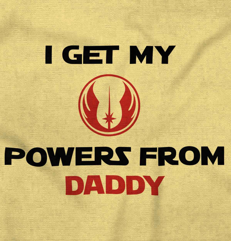 Powers From Daddy Infant Toddler T Shirt-Direct To Garment Print-Brisco Baby