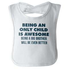 Being A Big Brother Will Be Even Better Infant Baby Bib-Direct To Garment Print-Brisco Baby