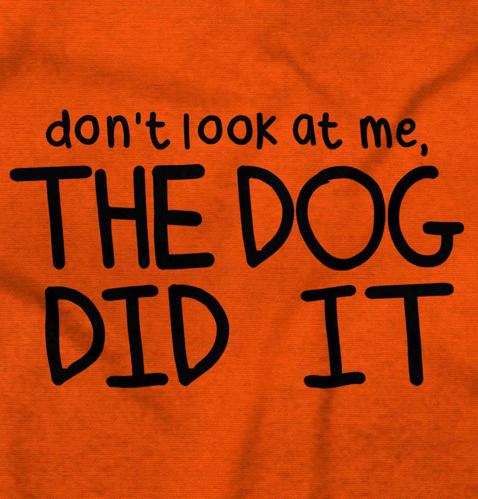 Dog Did It Infant Toddler T Shirt-Direct To Garment Print-Brisco Baby