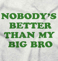Nobody's Better Than My Big Bro Romper Bodysuit-Direct To Garment Print-Brisco Baby