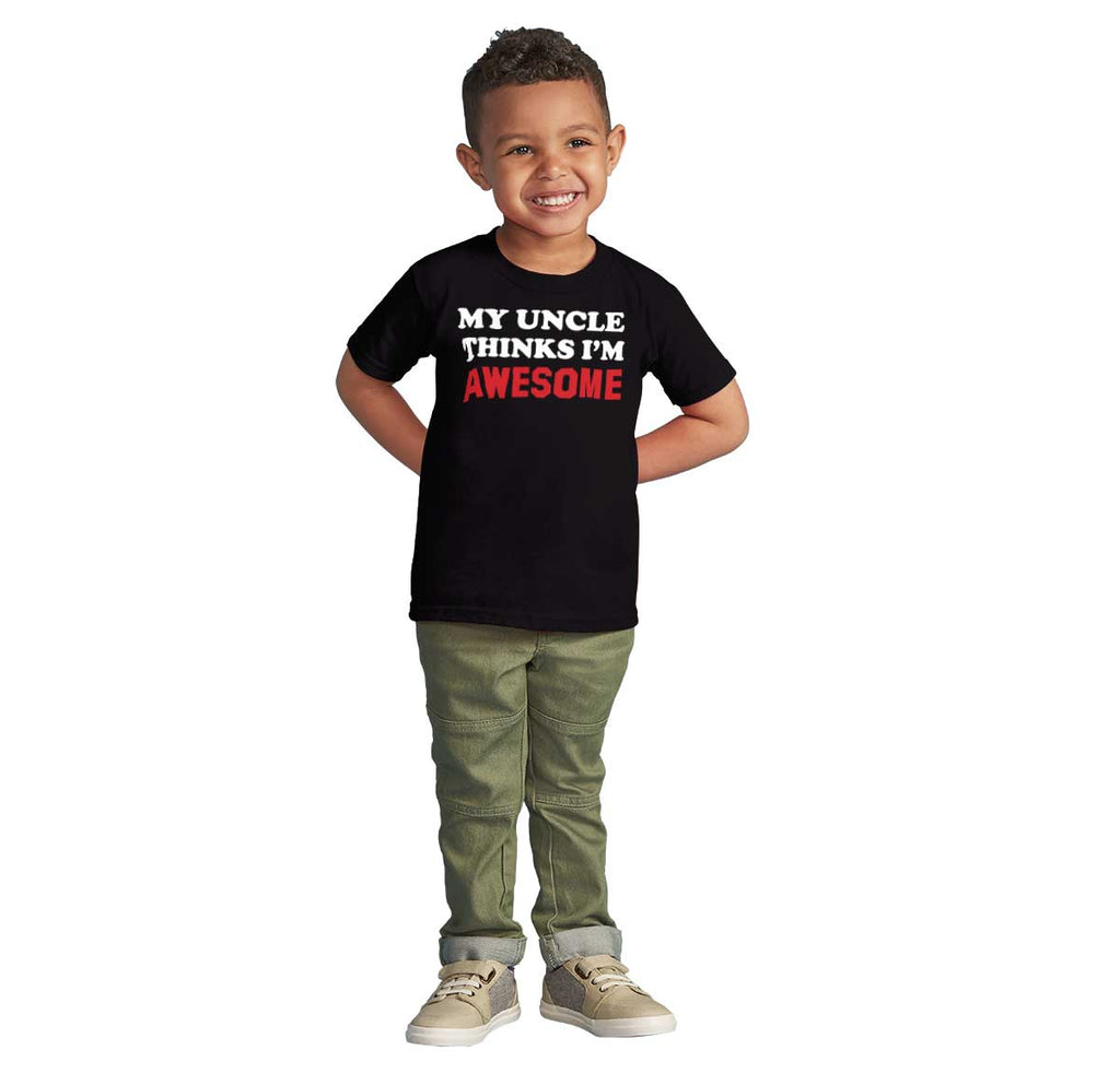 Uncle Thinks I'm Awesome Infant Toddler T Shirt-Direct To Garment Print-Brisco Baby