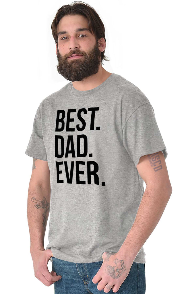 Best Dad Ever T Shirt-Direct To Garment Print-Brisco Baby