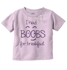 I Had Boobs Infant Toddler T Shirt-Direct To Garment Print-Brisco Baby