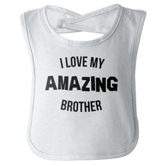 I Love My Amazing Brother Infant Baby Bib-Direct To Garment Print-Brisco Baby