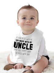 Mess With My Uncle Infant Baby Bib-Direct To Garment Print-Brisco Baby
