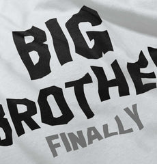 Big Brother Finally Infant Toddler T Shirt-Direct To Garment Print-Brisco Baby