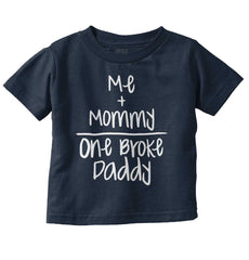 One Broke Daddy Infant Toddler T Shirt-Direct To Garment Print-Brisco Baby
