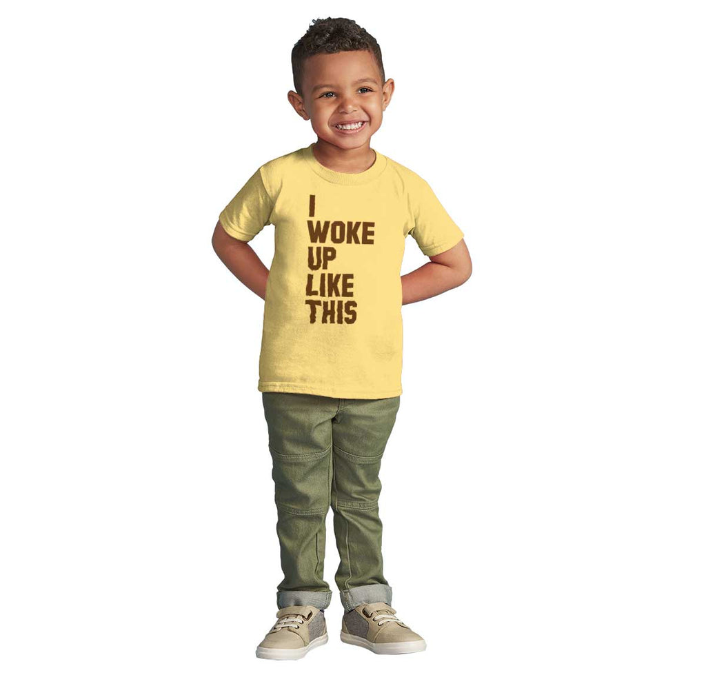 I Woke Up Like This Infant Toddler T Shirt-Direct To Garment Print-Brisco Baby
