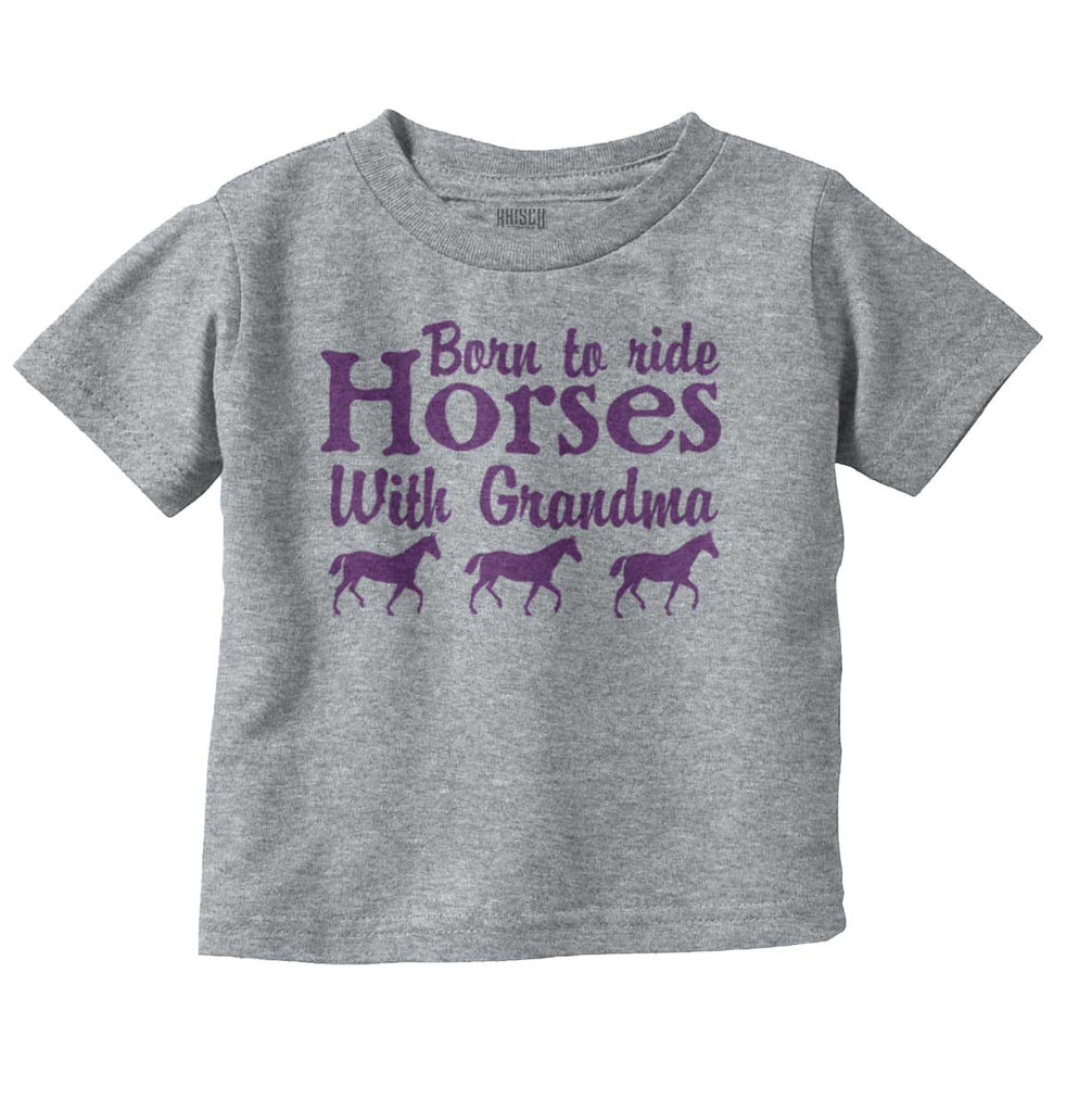Born To Ride Horses With Grandma Infant Toddler T Shirt-Direct To Garment Print-Brisco Baby