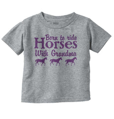 Born To Ride Horses With Grandma Infant Toddler T Shirt-Direct To Garment Print-Brisco Baby