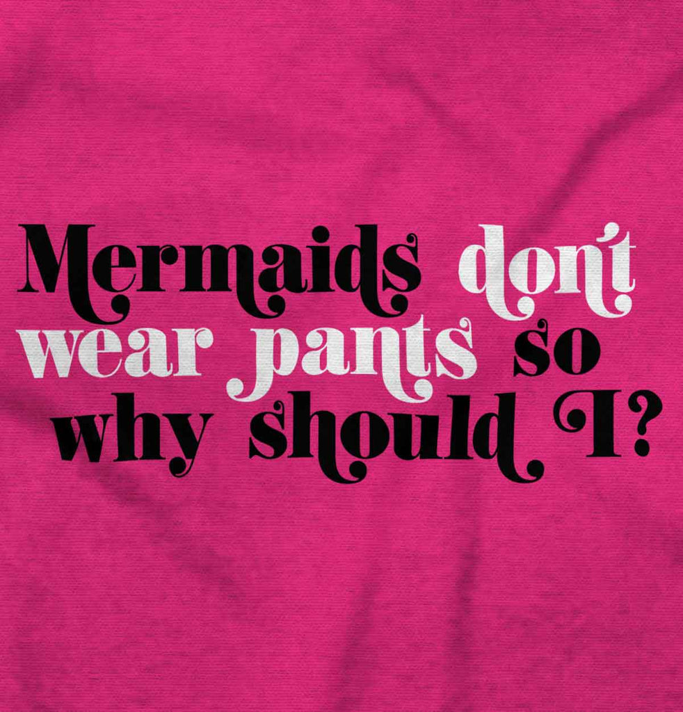 Mermaids Don't Wear Pants Romper Bodysuit-Direct To Garment Print-Brisco Baby