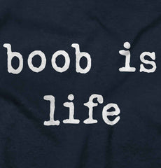Boob Is Life Infant Toddler T Shirt-Direct To Garment Print-Brisco Baby