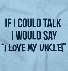I Love My Uncle Toddler Infant Toddler T Shirt-Direct To Garment Print-Brisco Baby