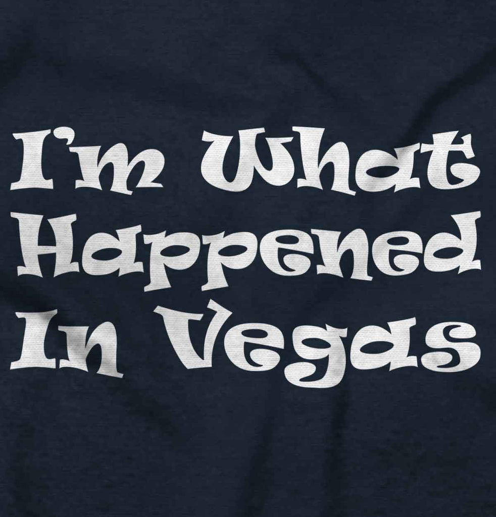 Happened In Vegas Infant Toddler T Shirt-Direct To Garment Print-Brisco Baby