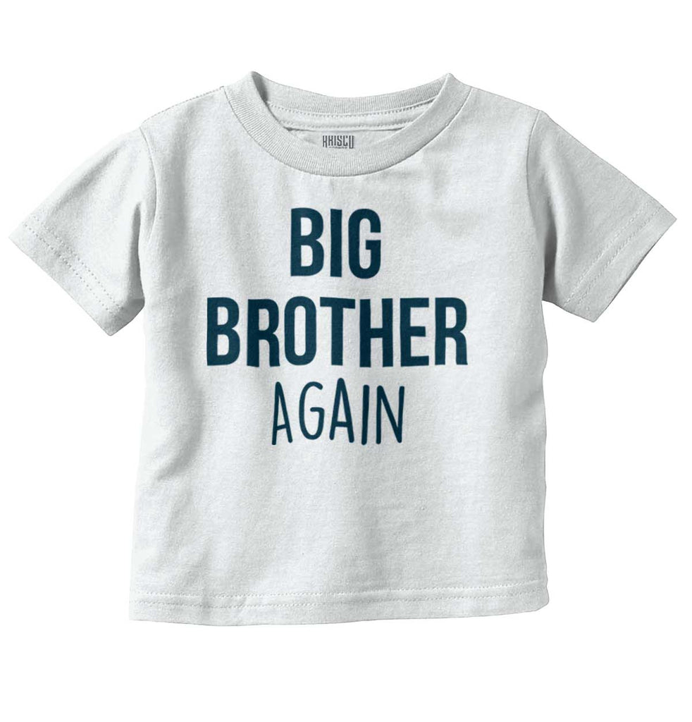 Big Brother Again Infant Toddler T Shirt-Direct To Garment Print-Brisco Baby