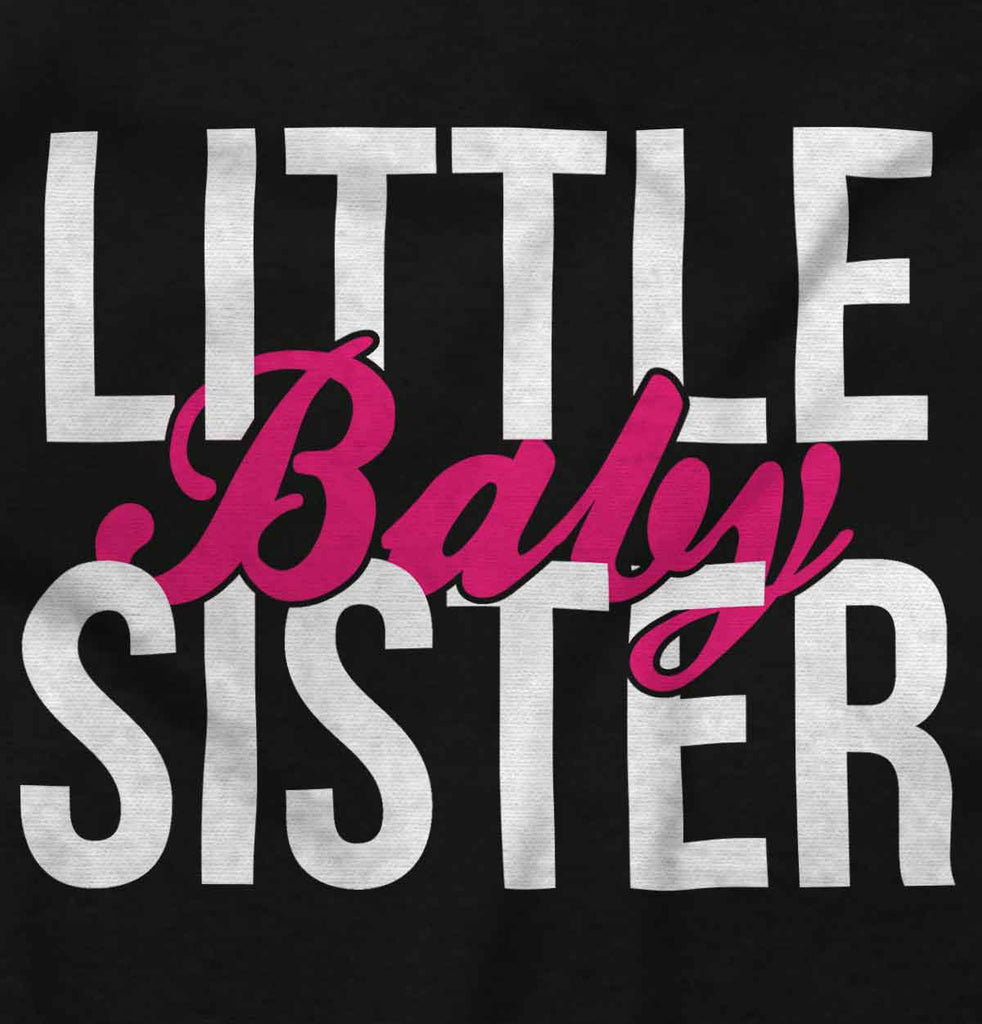 Little Baby Sister Infant Toddler T Shirt-Direct To Garment Print-Brisco Baby
