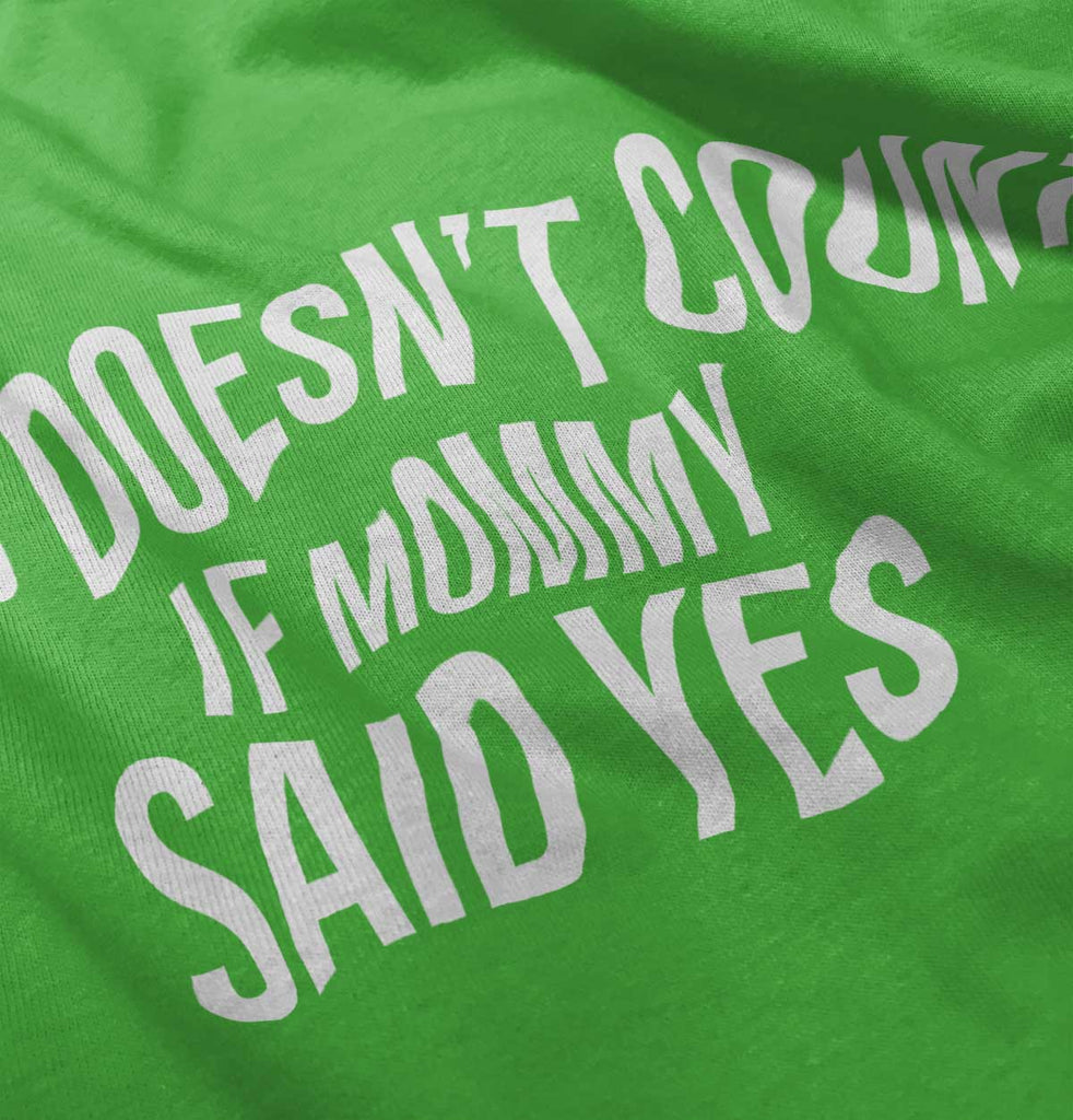 No Doesn't Count Mommy Said Yes Romper Bodysuit-Direct To Garment Print-Brisco Baby