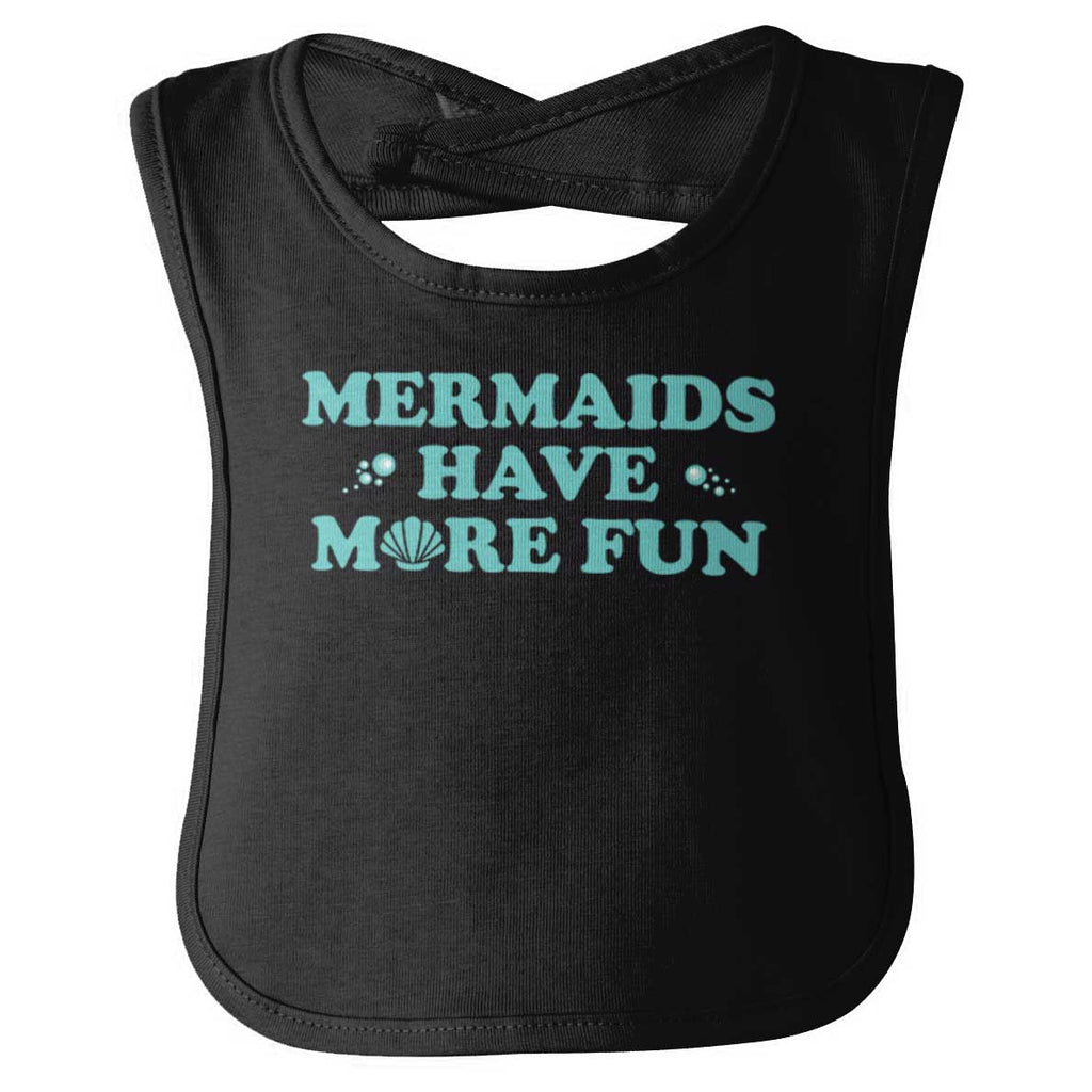 Mermaids Have More Fun Infant Baby Bib-Direct To Garment Print-Brisco Baby