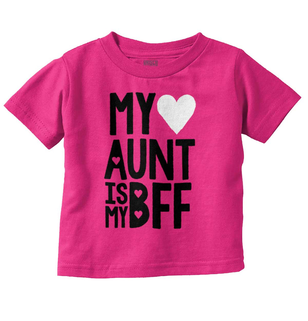 Aunt Is My BFF Infant Toddler T Shirt-Direct To Garment Print-Brisco Baby
