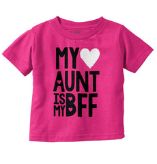 Aunt Is My BFF Infant Toddler T Shirt-Direct To Garment Print-Brisco Baby