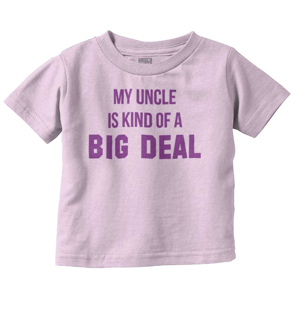 My Uncle Big Deal Infant Toddler T Shirt-Direct To Garment Print-Brisco Baby