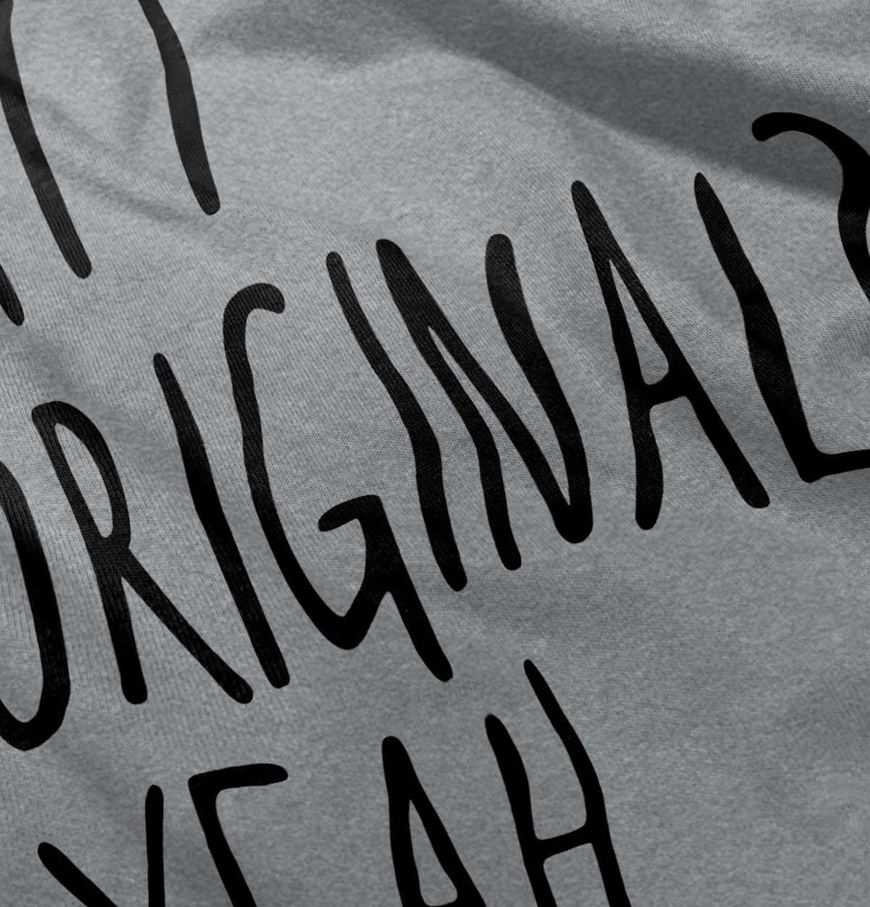 Am I Original? Infant Toddler T Shirt-Direct To Garment Print-Brisco Baby