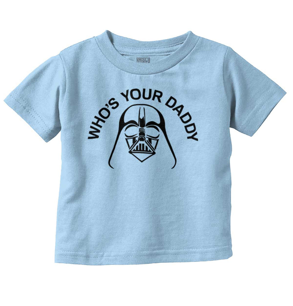 Who's Your Daddy Vad Infant Toddler T Shirt-Direct To Garment Print-Brisco Baby