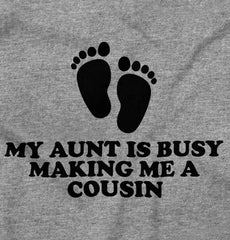 My Aunt Is Busy Infant Toddler T Shirt-Direct To Garment Print-Brisco Baby