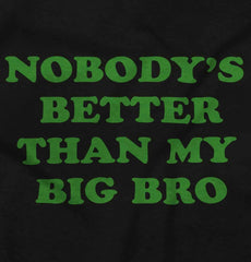 Nobody's Better Than My Big Bro Romper Bodysuit-Direct To Garment Print-Brisco Baby